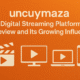 uncuymaza Digital Streaming Platform Review and Its Influence